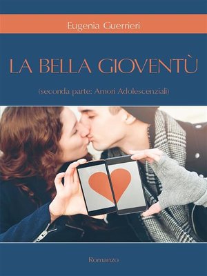 cover image of La Bella Gioventù. Seconda parte--amori adolescenziali